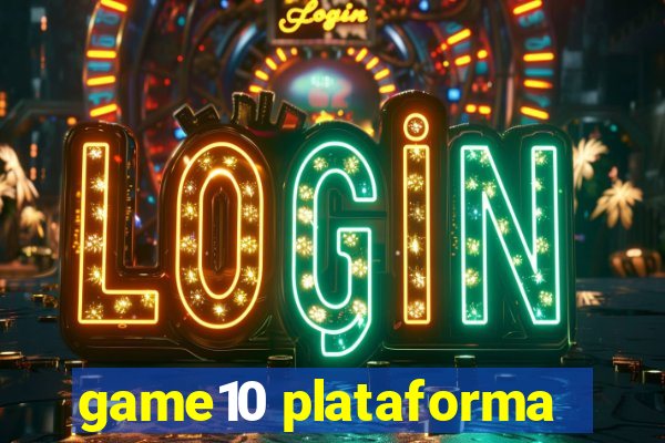 game10 plataforma